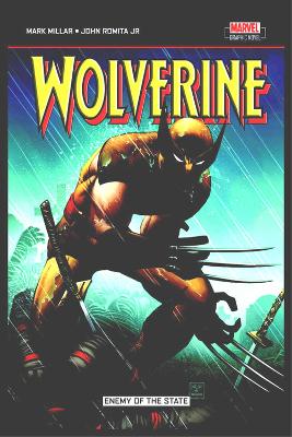 Wolverine: Enemy Of The State by Mark Millar