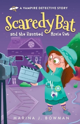 Scaredy Bat and the Haunted Movie Set: Full Color book