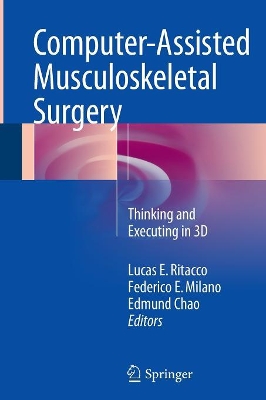 Computer-Assisted Musculoskeletal Surgery by Lucas E. Ritacco