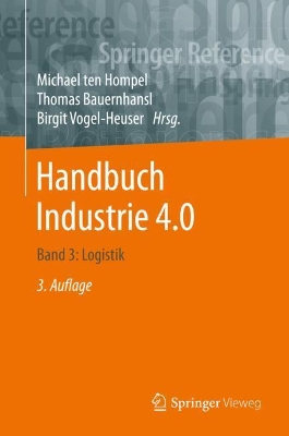 Handbuch Industrie 4.0: Band 3: Logistik by Michael Ten Hompel