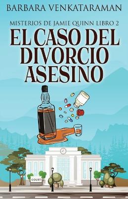 El caso del divorcio asesino by Barbara Venkataraman