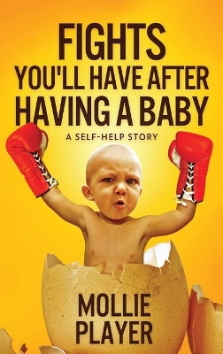 Fights You'll Have After Having A Baby: A Self-Helf Story book