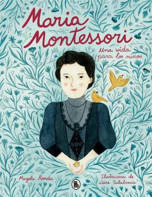 María Montessori: Una vida para los niños / Maria Montessori: A Life for Children book