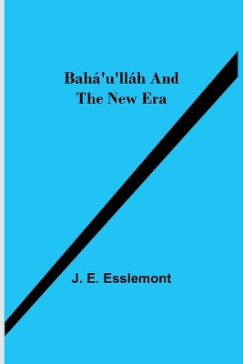 Bahá'u'lláh and the New Era book