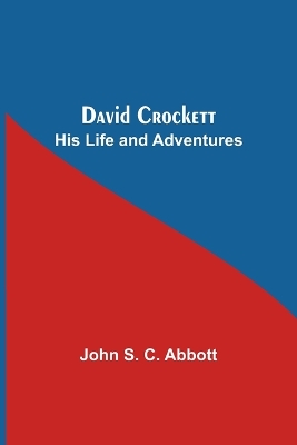 David Crockett: His Life And Adventures book