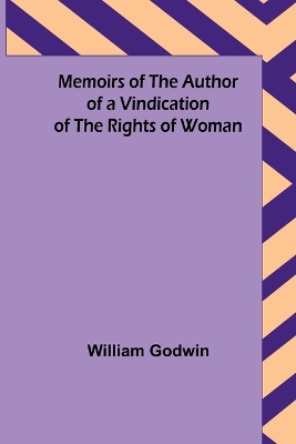 Memoirs of the Author of a Vindication of the Rights of Woman book