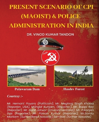 Present scenario of CPI (Maoist) and Police Administration in India book