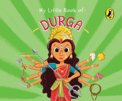 My Little Book of Durga (Illustrated board books on Hindu mythology, Indian gods & goddesses for kids age 3+; A Puffin Original) book