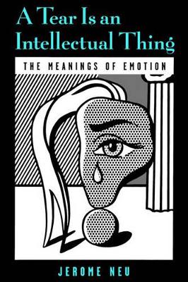 A Tear is an Intellectual Thing by Jerome Neu