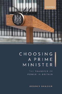 Choosing a Prime Minister: The Transfer of Power in Britain book
