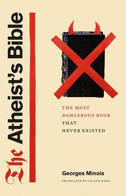 Atheist's Bible by Georges Minois