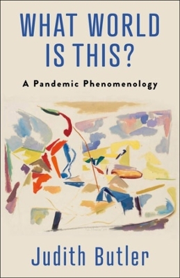 What World Is This?: A Pandemic Phenomenology book