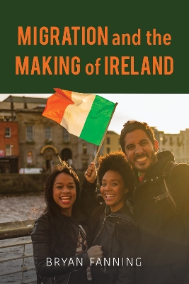 Migration and the Making of Ireland book