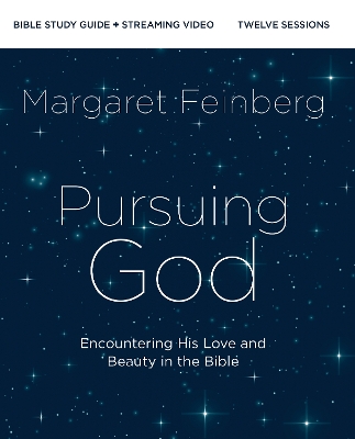 Pursuing God Bible Study Guide plus Streaming Video: Encountering His Love and Beauty in the Bible book