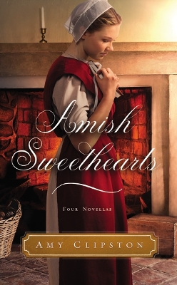 Amish Sweethearts: Four Amish Stories by Amy Clipston