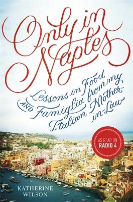 Only in Naples by x Katherine Wilson