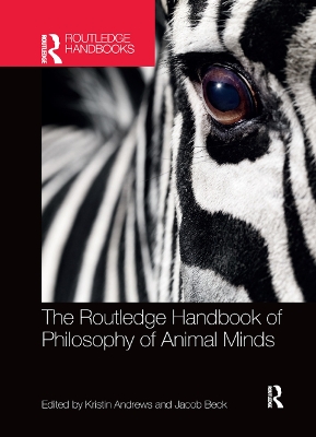 The The Routledge Handbook of Philosophy of Animal Minds by Kristin Andrews