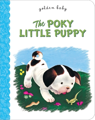 The Poky Little Puppy by Janette Sebring Lowrey