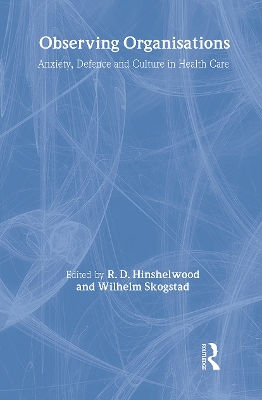 Observing Organisations by R. D. Hinshelwood