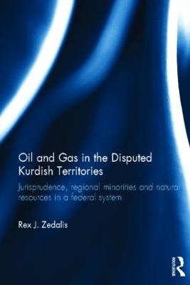 Oil and Gas in the Disputed Kurdish Territories book