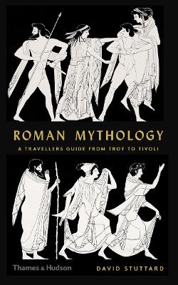 Roman Mythology: A Traveller's Guide from Troy to Tivoli book