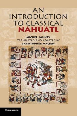 An Introduction to Classical Nahuatl by Michel Launey