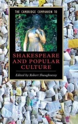 Cambridge Companion to Shakespeare and Popular Culture book