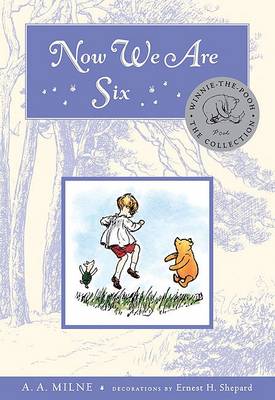 Now We Are Six by A. A. Milne