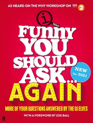 Funny You Should Ask . . . Again: More of Your Questions Answered by the QI Elves book