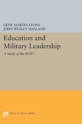 Education and Military Leadership. A Study of the ROTC book