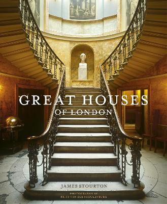 Great Houses of London by James Stourton