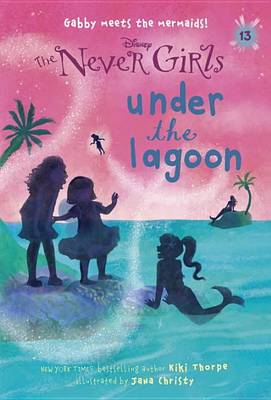Never Girls #13: Under the Lagoon (Disney: The Never Girls) book