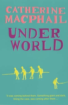 Underworld by Catherine MacPhail