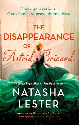 The Disappearance of Astrid Bricard: a captivating story of love, betrayal and passion from the author of The Paris Secret by Natasha Lester
