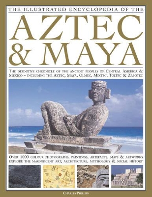 Illustrated Encyclopedia of the Aztec and Maya book