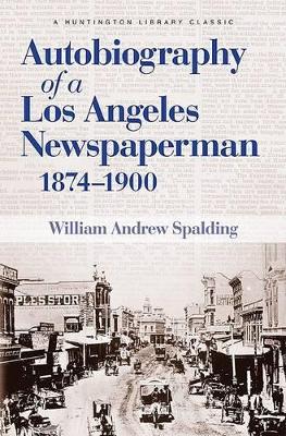 Autobiography of a Los Angeles Newspaperman 1874-1900 book