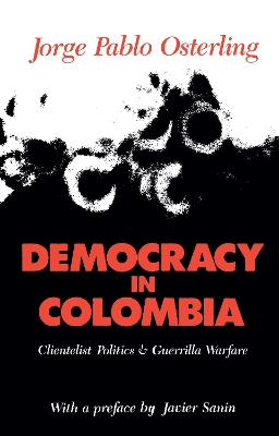 Democracy in Colombia by Jorge Pablo Osterling