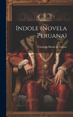 Indole (novela peruana) by Clorinda Matto De Turner