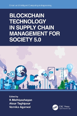 Blockchain Technology in Supply Chain Management for Society 5.0 by K Mathiyazhagan