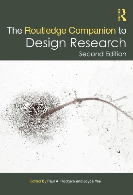 The The Routledge Companion to Design Research by Paul A. Rodgers