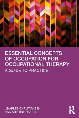 Essential Concepts of Occupation for Occupational Therapy: A Guide to Practice book