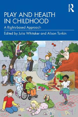 Play and Health in Childhood: A Rights-based Approach book