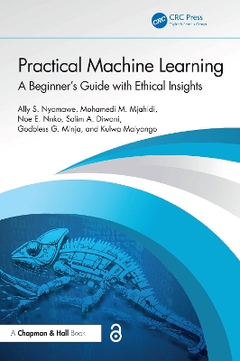 Practical Machine Learning: A Beginner's Guide with Ethical Insights by Ally S. Nyamawe