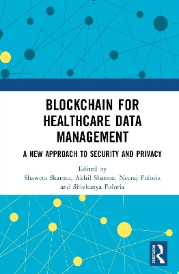Blockchain For Healthcare Data Management: A New Approach to Security and Privacy book