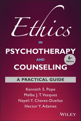 Ethics in Psychotherapy and Counseling: A Practical Guide by Kenneth S Pope