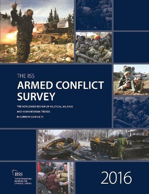 Armed Conflict Survey 2016 by The International Institute for Strategic Studies (IISS)