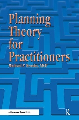 Planning Theory for Practitioners by Michael Brooks