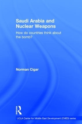 Saudi Arabia and Nuclear Weapons by Norman Cigar