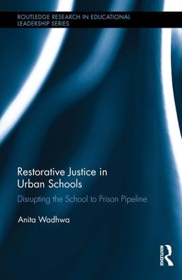Restorative Justice in Urban Schools by Anita Wadhwa