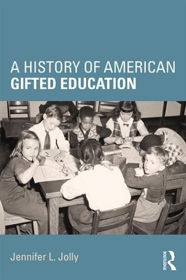 A History of American Gifted Education by Jennifer L. Jolly